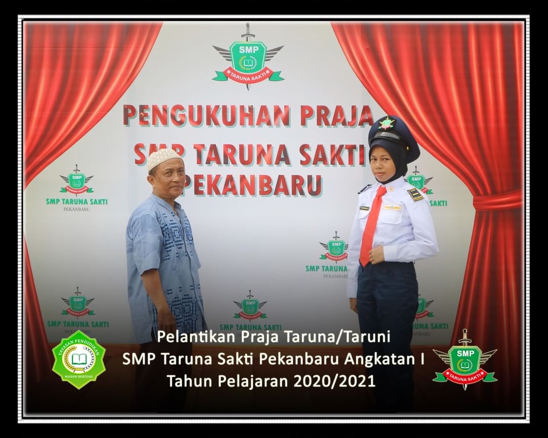 Pelantikan Praja Taruna/Taruni
SMP Taruna Sakti Pekanbaru Angkatan I
Tahun Pelajaran 2020/2021
